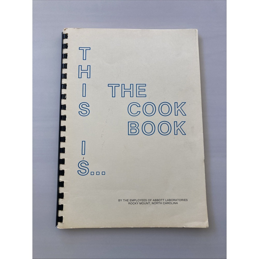Abbott Laboratories This Is The Cook Book 1982 Rocky Mount NC Vintage Limited Ed